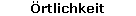 �rtlichkeit